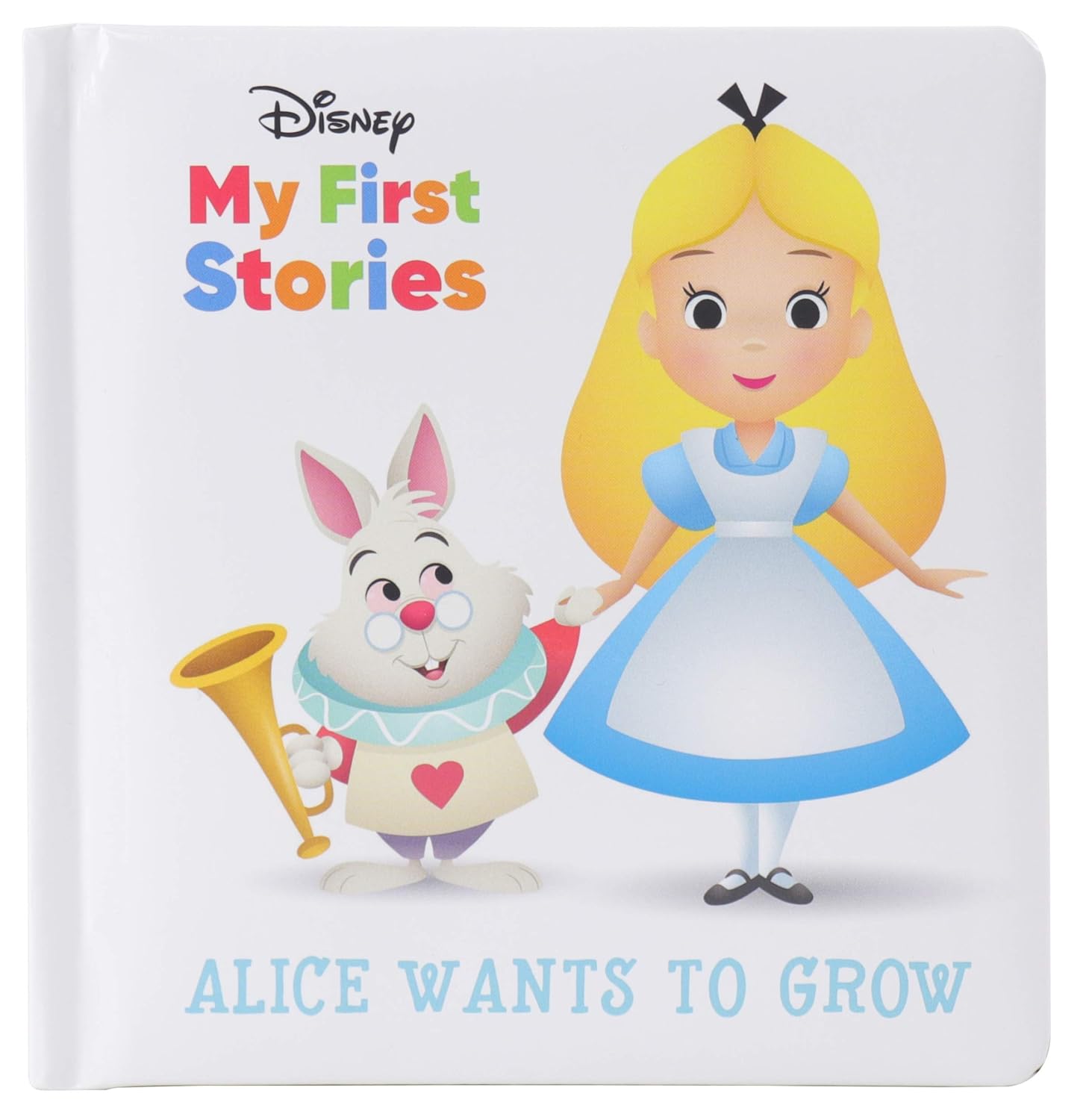 Alice Wants to Grow (Disney My First Stories)