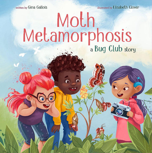 Moth Metamorphosis: A Bug Club Story