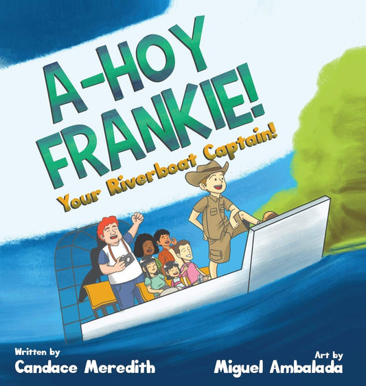 A-Hoy Frankie Your Riverboat Captain!