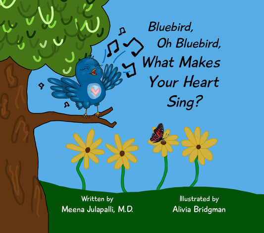 Bluebird, Oh Bluebird, What Makes Your Heart Sing?