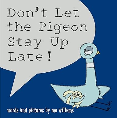 Don't Let the Pigeon Stay Up Late!