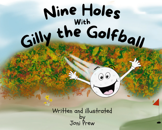 Nine Holes with Gilly the Golfball