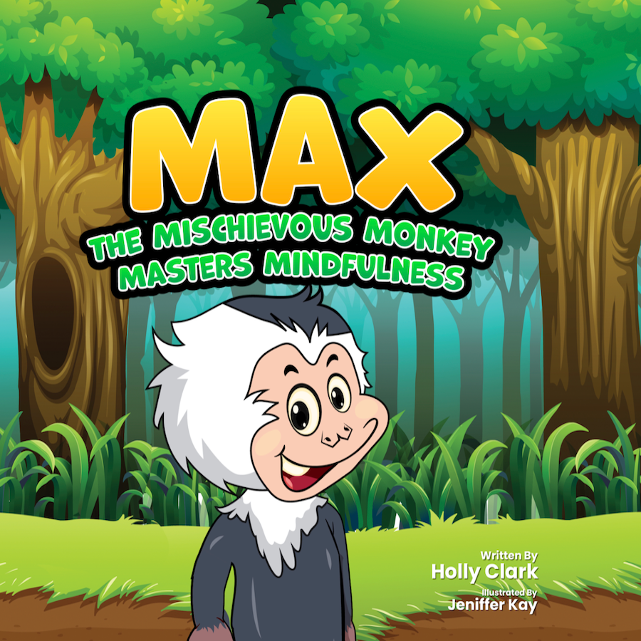 Max The Mischievous Monkey Masters Mindfulness