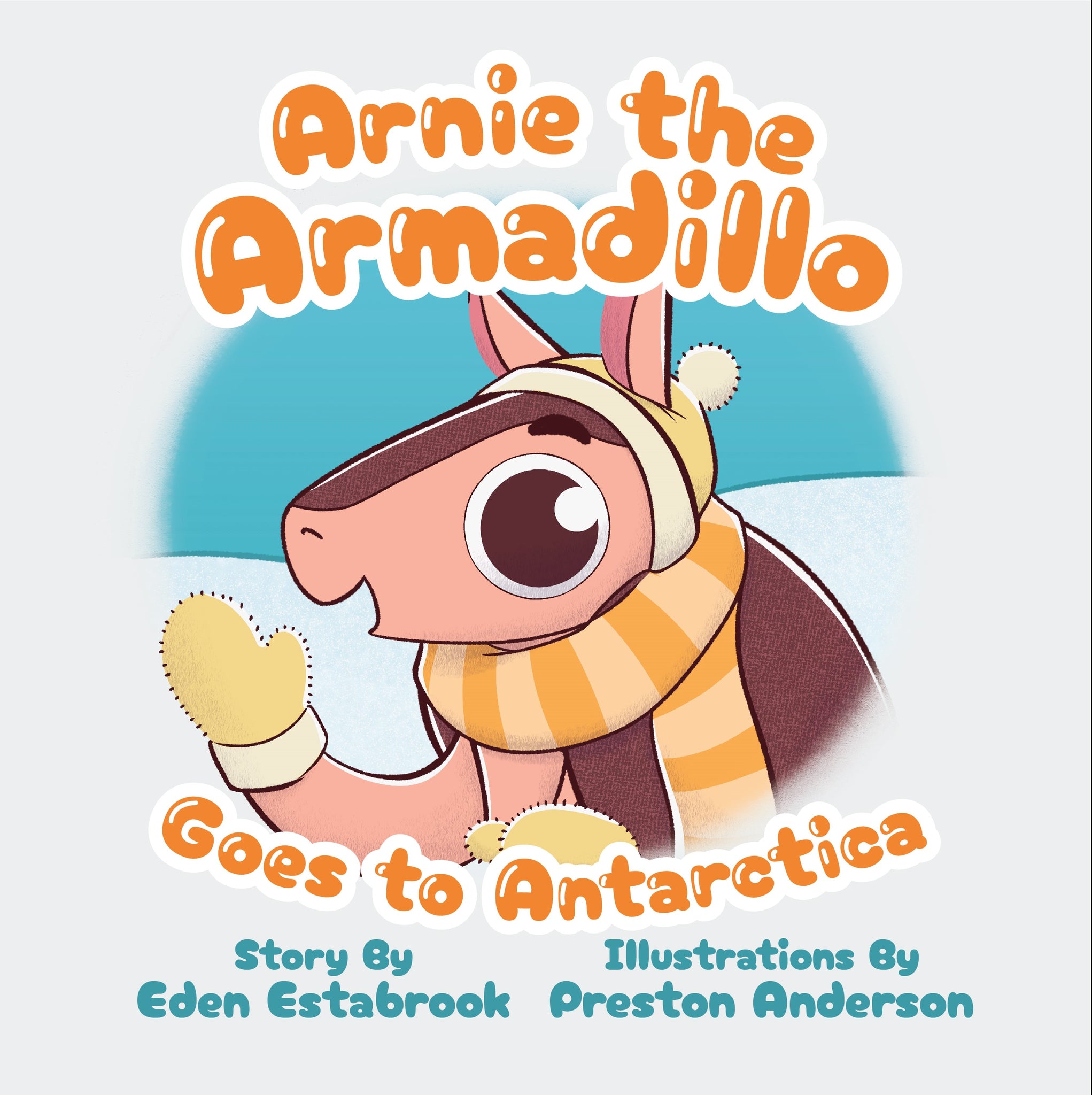 Arnie the Armadillo Goes to Antarctica