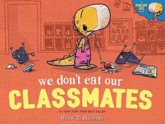 We Don't Eat Our Classmates (A Penelope Rex Book)