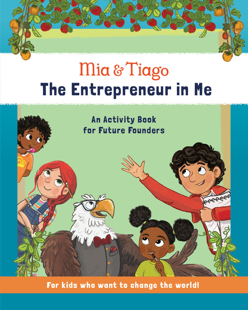 The Mia & Tiago Entrepreneur in Me Student Activity Book
