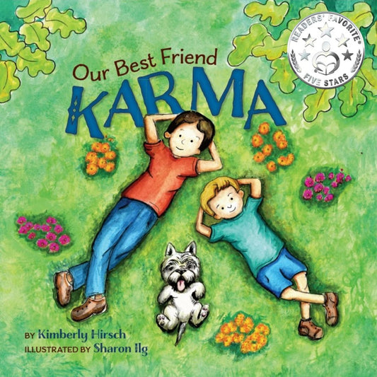 Our Best Friend Karma: Teaching kids about the power of positive words, thoughts, and actions