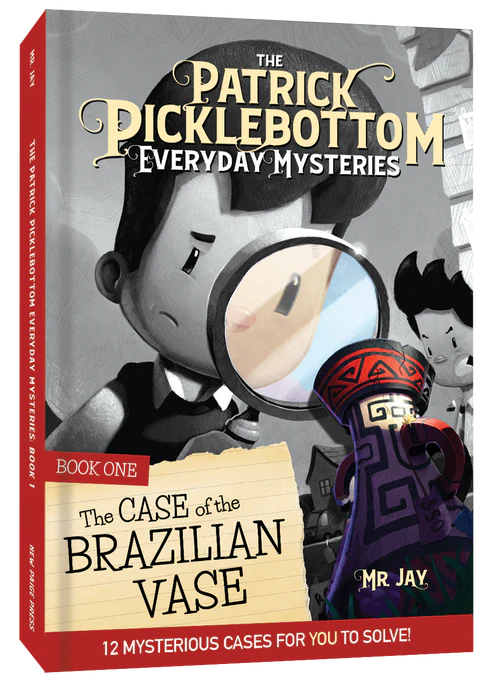 Patrick Picklebottom Everyday Mysteries: Book One: The Case of the Brazilian Vase