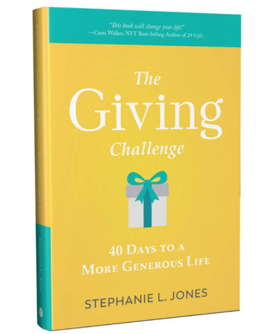 The Giving Challenge: 40 Days to a More Generous Life