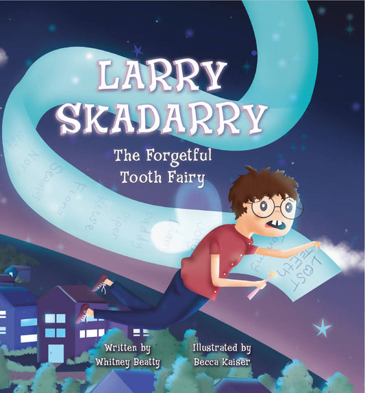 Larry Skadarry the Forgetful Tooth Fairy
