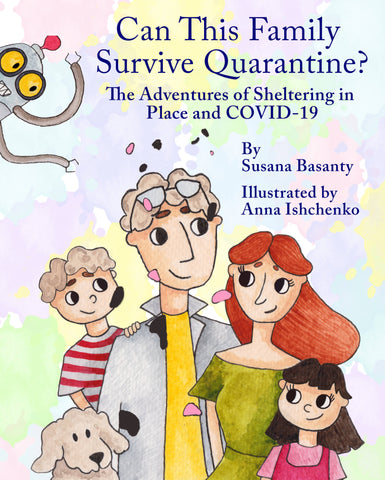 Can This Family Survive Quarantine? The Adventures of Sheltering in Place and COVID-19