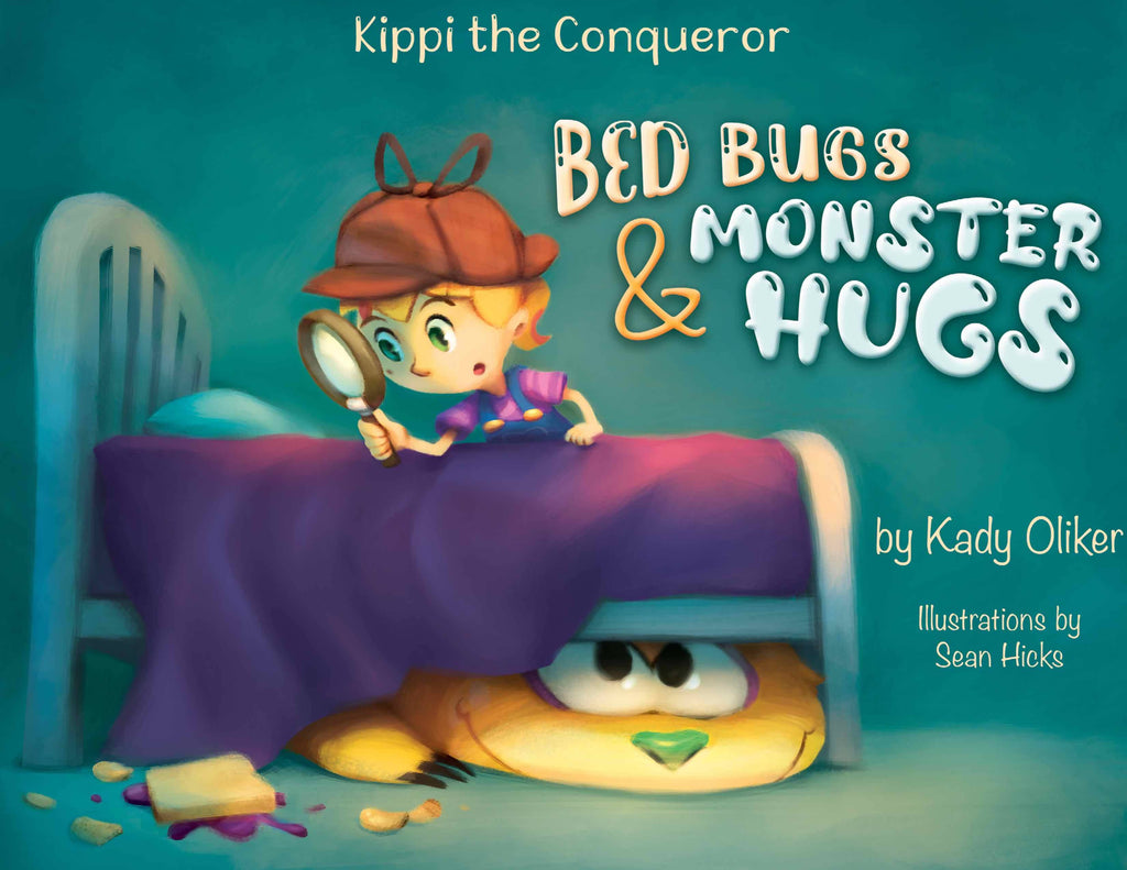 Bed Bugs and Monster Hugs: Kippi the Conqueror series