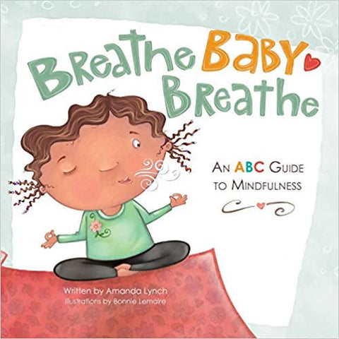 Breathe, Baby, Breathe: An ABC Guide to Mindfulness