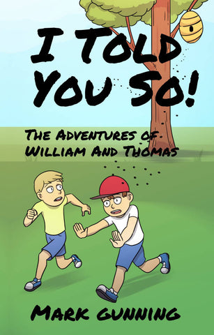 The Adventures of William and Thomas (I Told You So!)