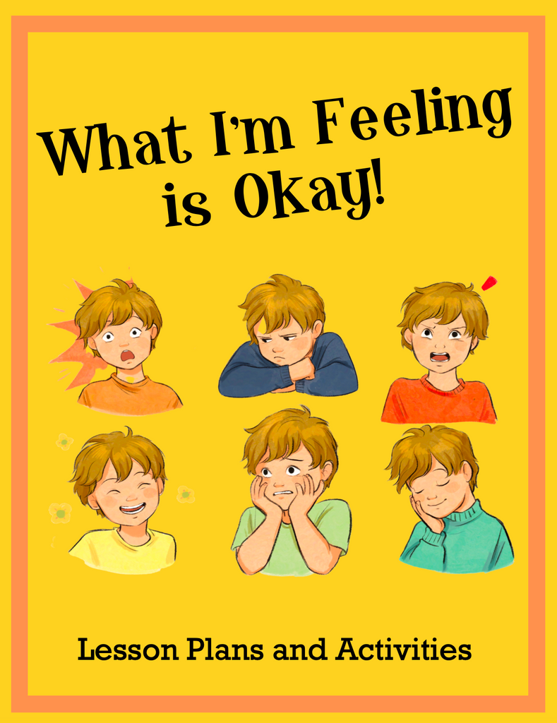Lesson Plans: What I'm Feeling is Okay