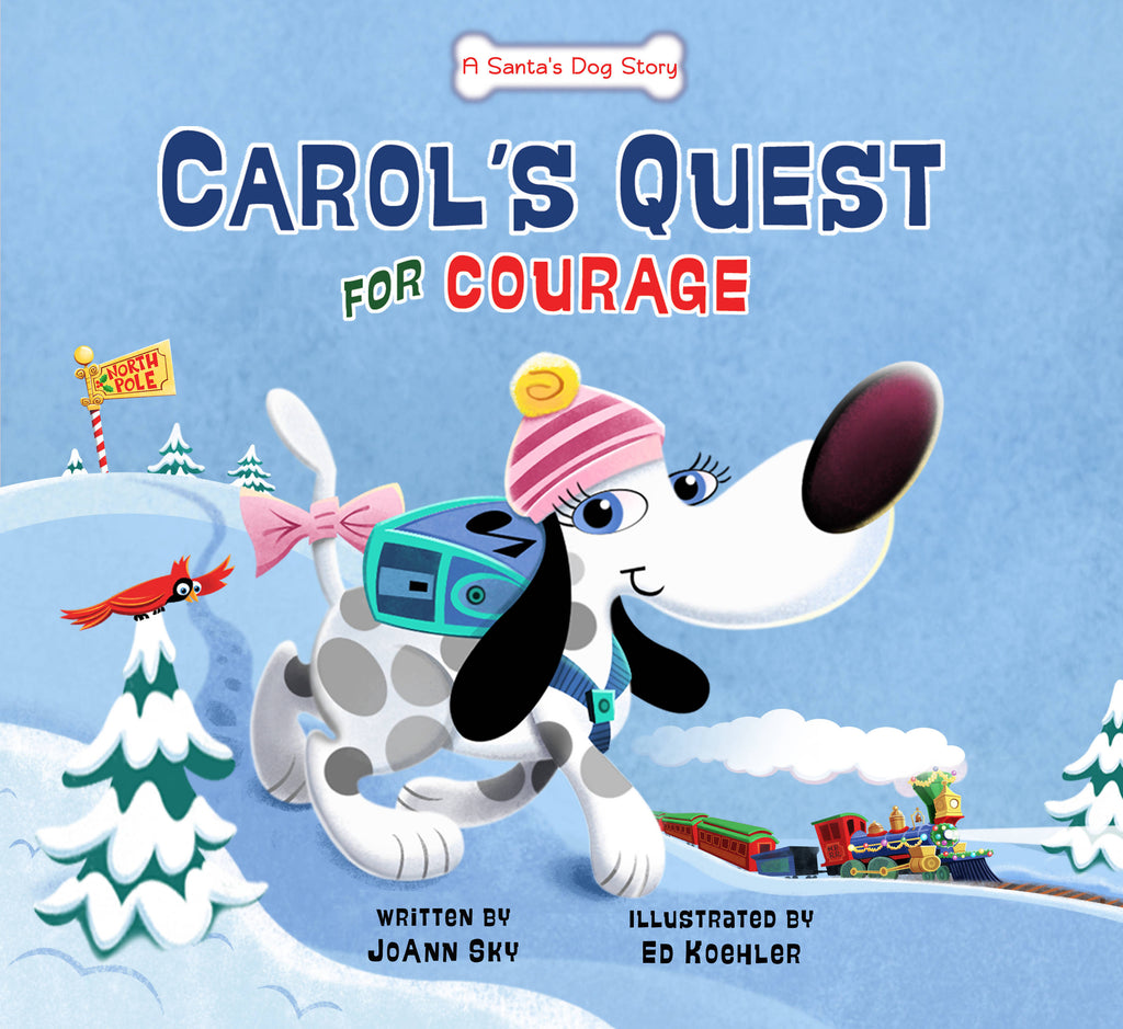 Carol's Quest for Courage (A Santa's Dog Story, Book 2)