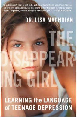 THE DISAPPEARING GIRL: LEARNING THE LANGUAGE OF TEENAGE DEPRESSION