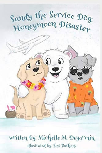 Sandy the Service Dog: Honeymoon Disaster