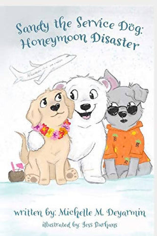 Sandy the Service Dog: Honeymoon Disaster