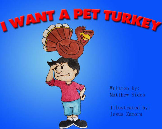 I Want A Pet Turkey