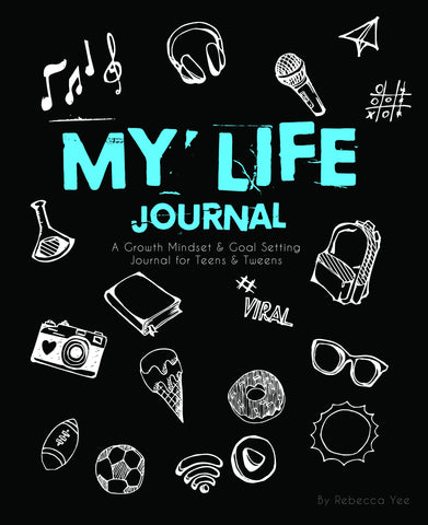 My Life Journal: A Growth Mindset & Goal Setting Journal for Teens & Tweens