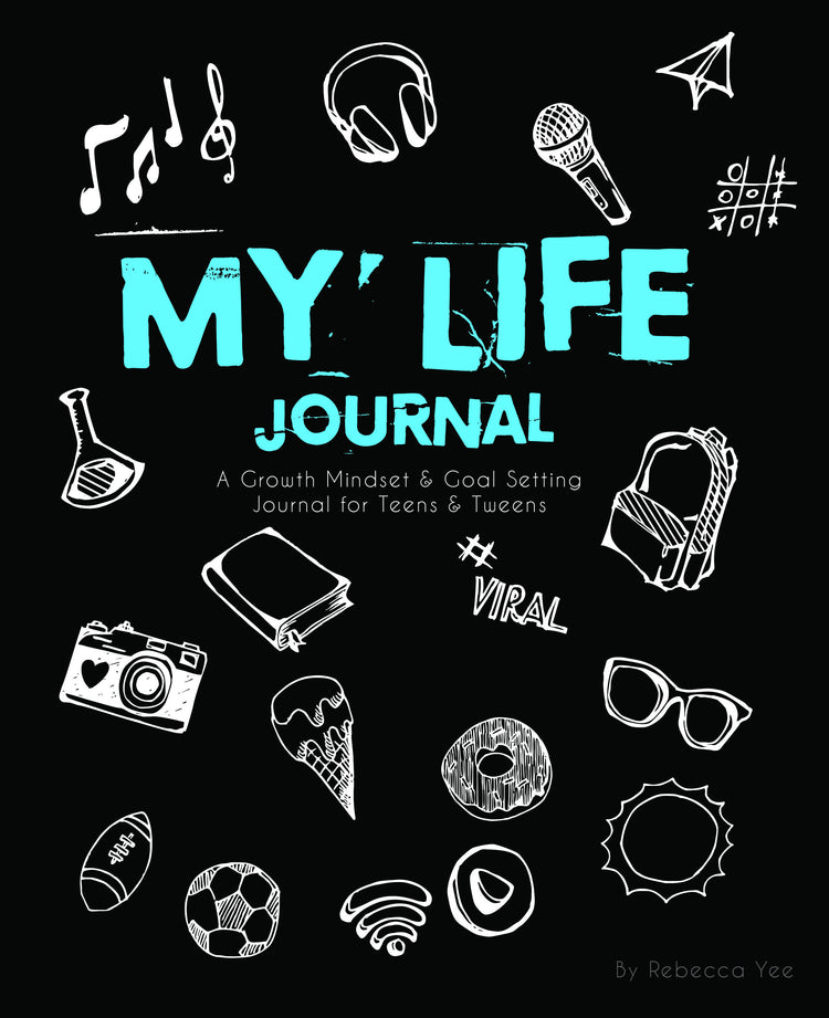 My Life Journal: A Growth Mindset & Goal Setting Journal for Teens