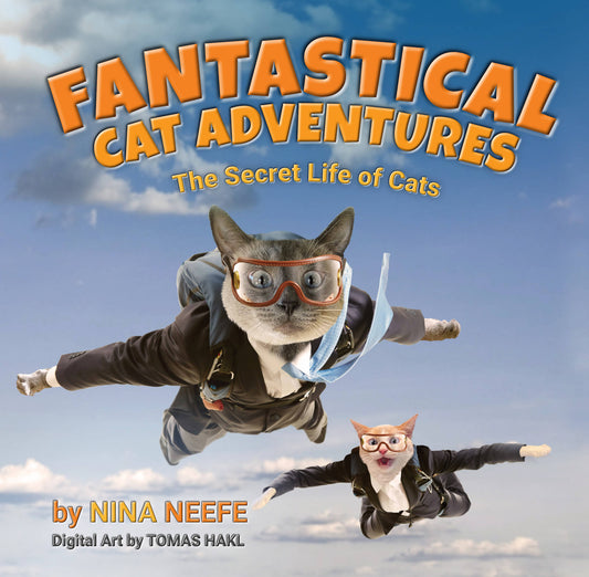 Fantastical Cat Adventures "The Secret Life of Cats"