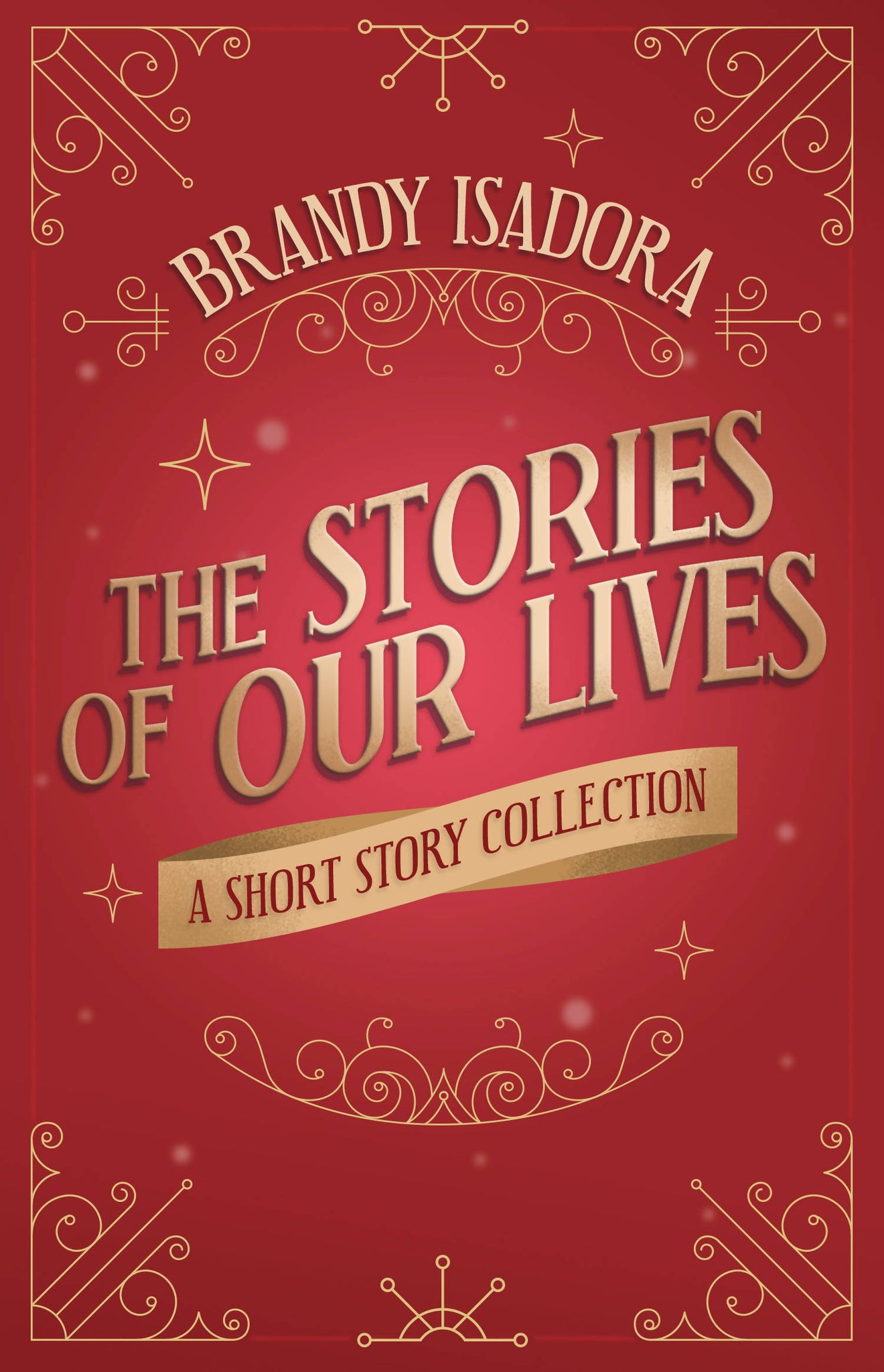 The Stories of Our Lives: A Short Story Collection