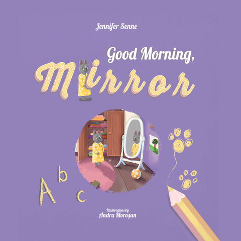 Good Morning Mirror - The Power of Positive Self-Talk (A Kid's Guide to Positive Thinking And Boosting Self-Esteem.)
