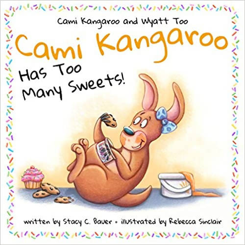 Cami Kangaroo Has Too Many Sweets: a children's book about honesty and self control