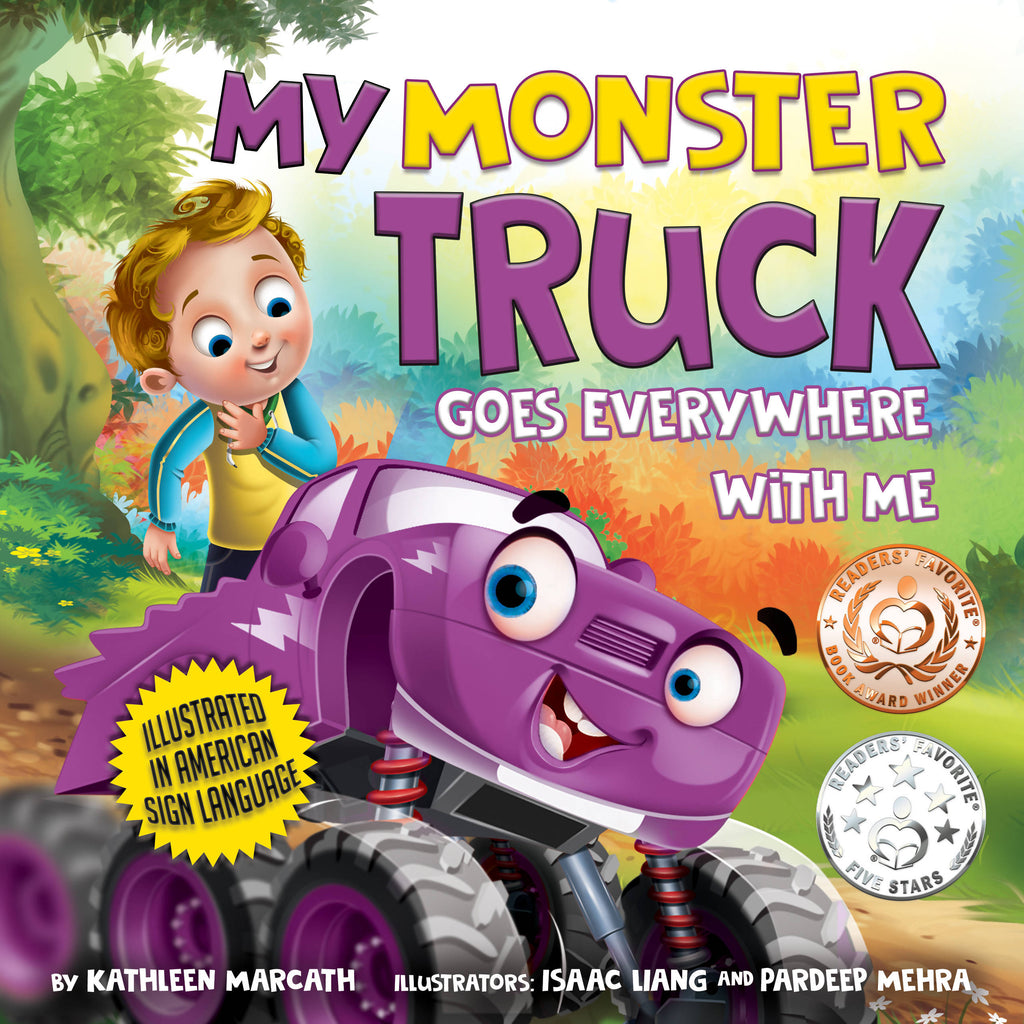 MY MONSTER TRUCK GOES EVERYWHERE WITH ME - ILLUSTRATED IN AMERICAN SIGN LANGUAGE